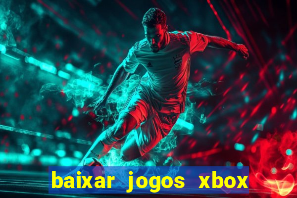 baixar jogos xbox 360 usando utorrent